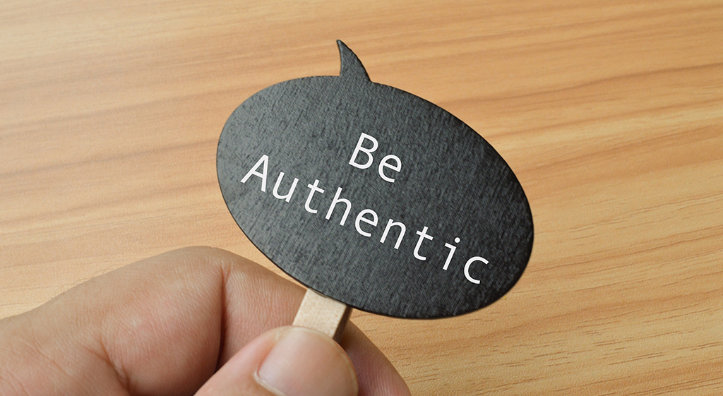 Be authentic